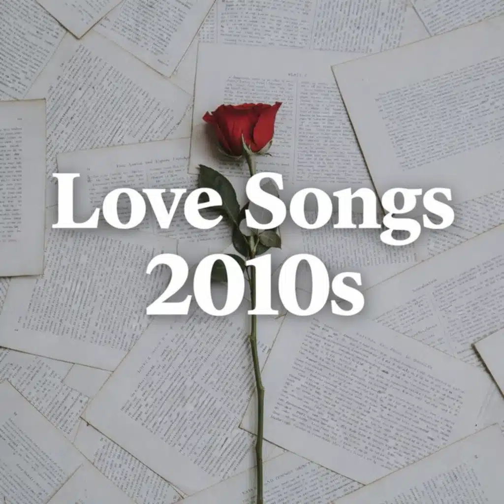 Love Songs 2010s