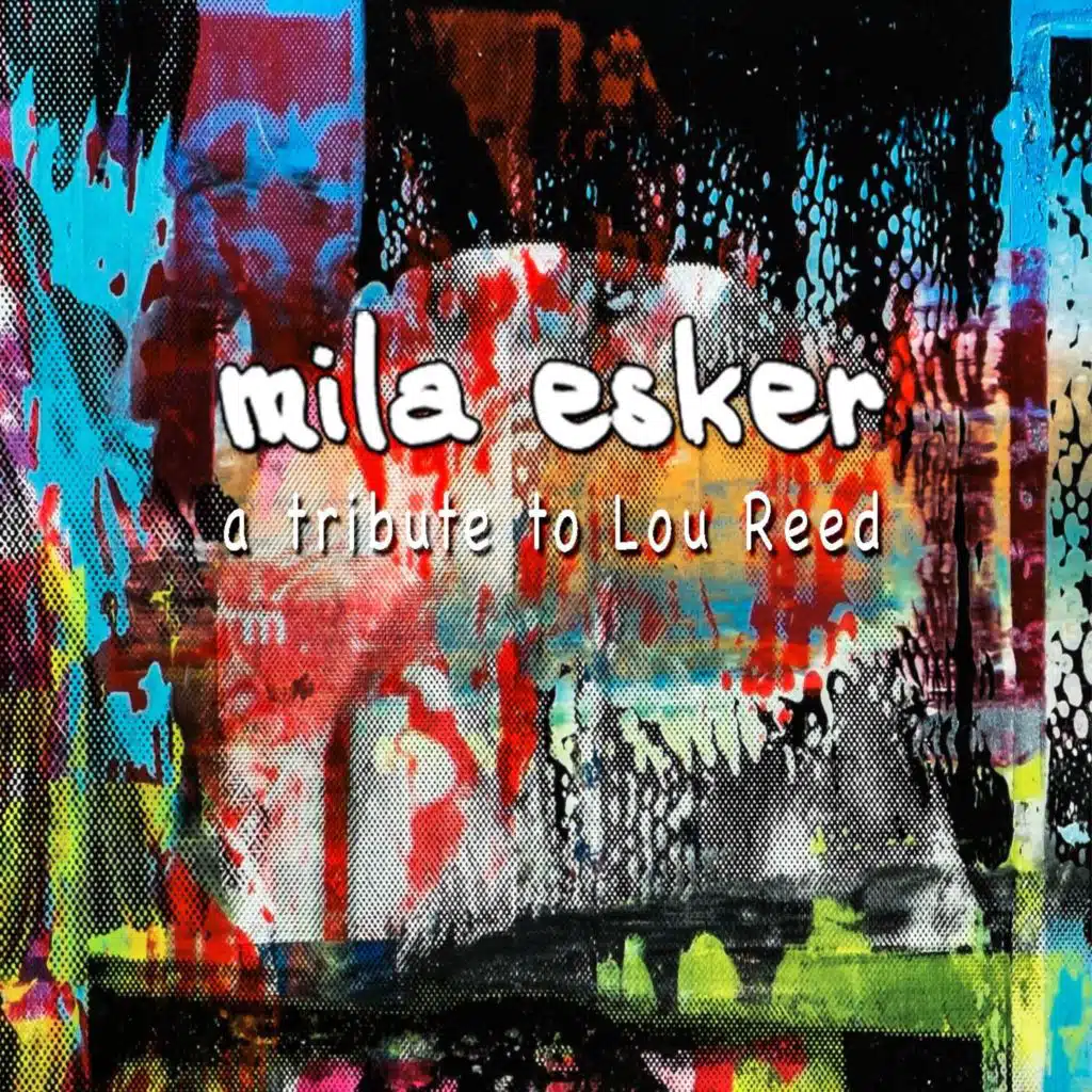 Mila Esker (A Tribute To Lou Reed)