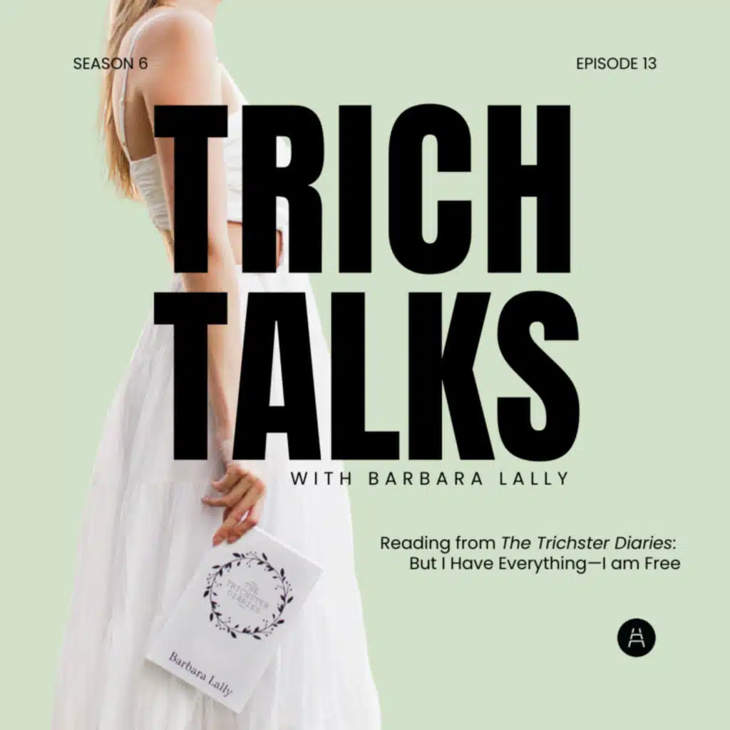 Reading from The Trichster Diaries: But I Have Everything—I am Free