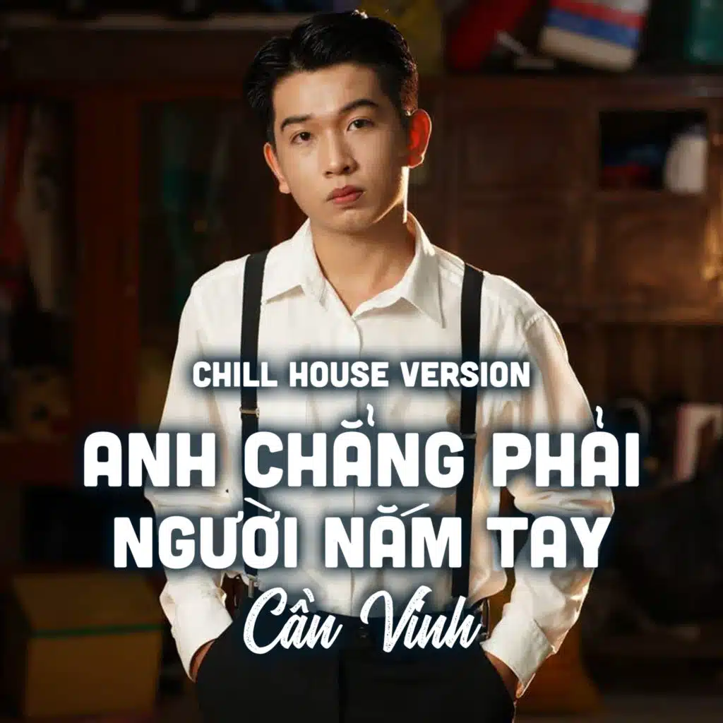 Anh Chẳng Phải Người Nắm Tay (Chill House Version) [feat. NhacPro Remix & HThuong]