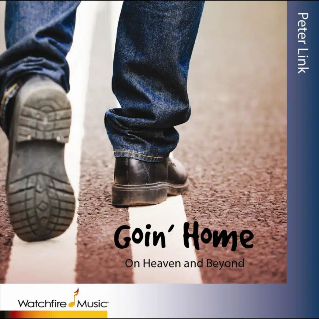 Goin' Home (On Heaven and Beyond)