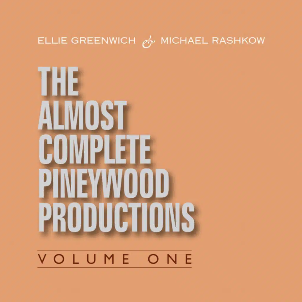 Ellie Greenwich & Michael Rashkow : The Almost Complete Pineywood Productions, Vol. 1