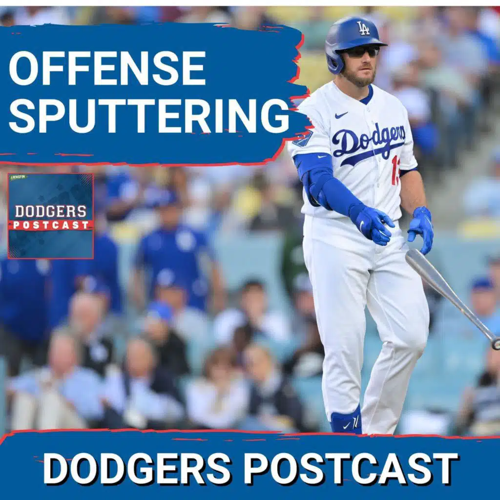 DODGERS POSTCAST: Top of the lineup struggling MIGHTILY as they lose series!