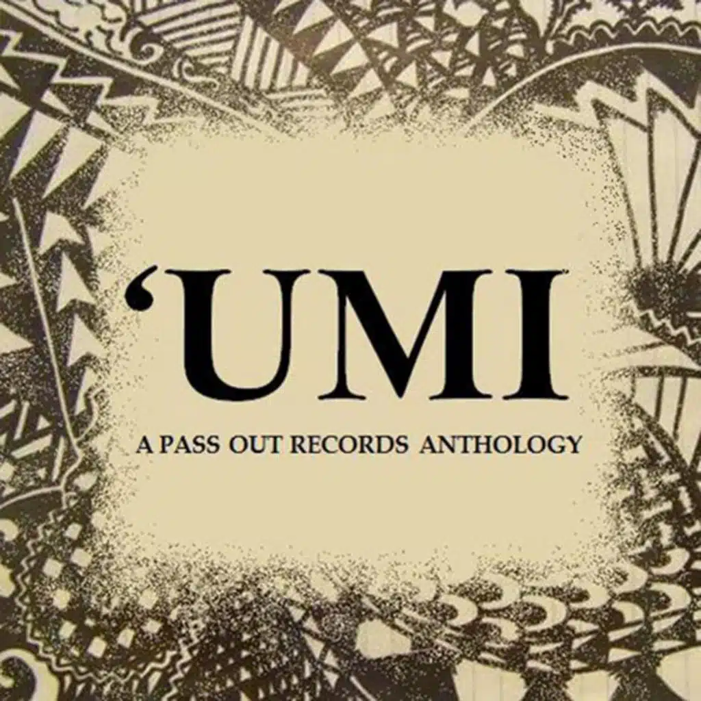 'Umi: A Pass Out Records Anthology