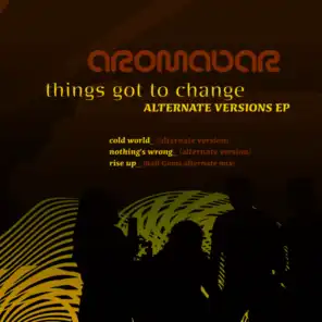 Things Got to Change Alternate Versions EP