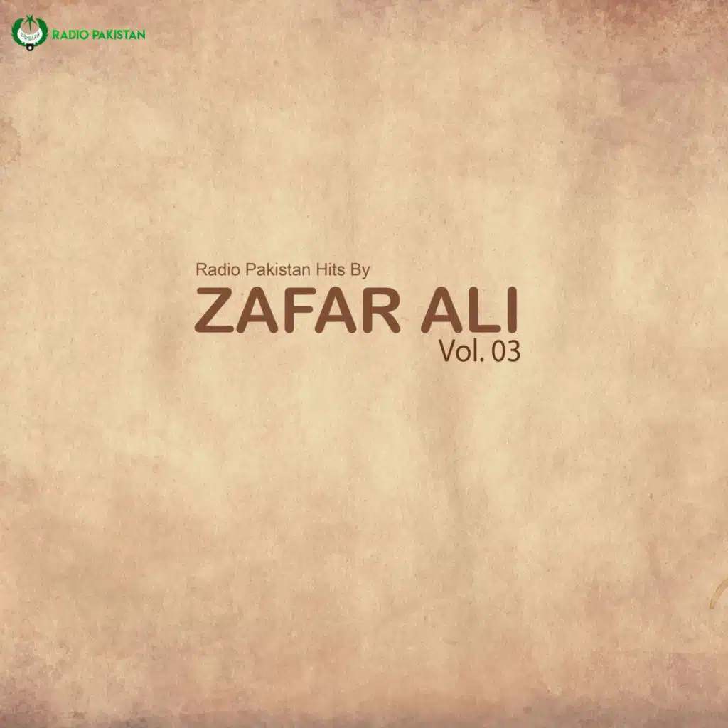 Radio Pakistan Hits By Zafar Ali, Vol. 03