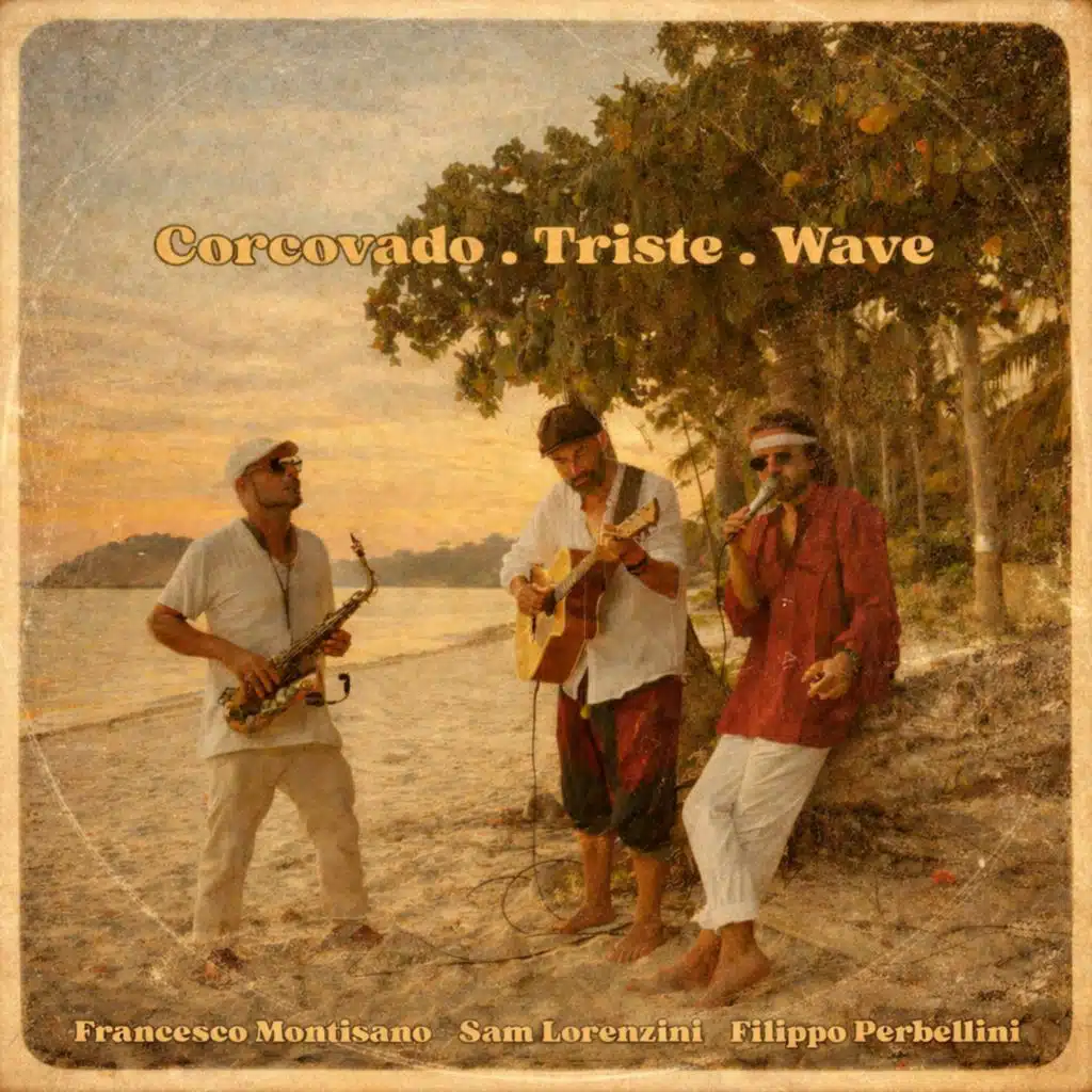 Corcovado. Triste. Wave.
