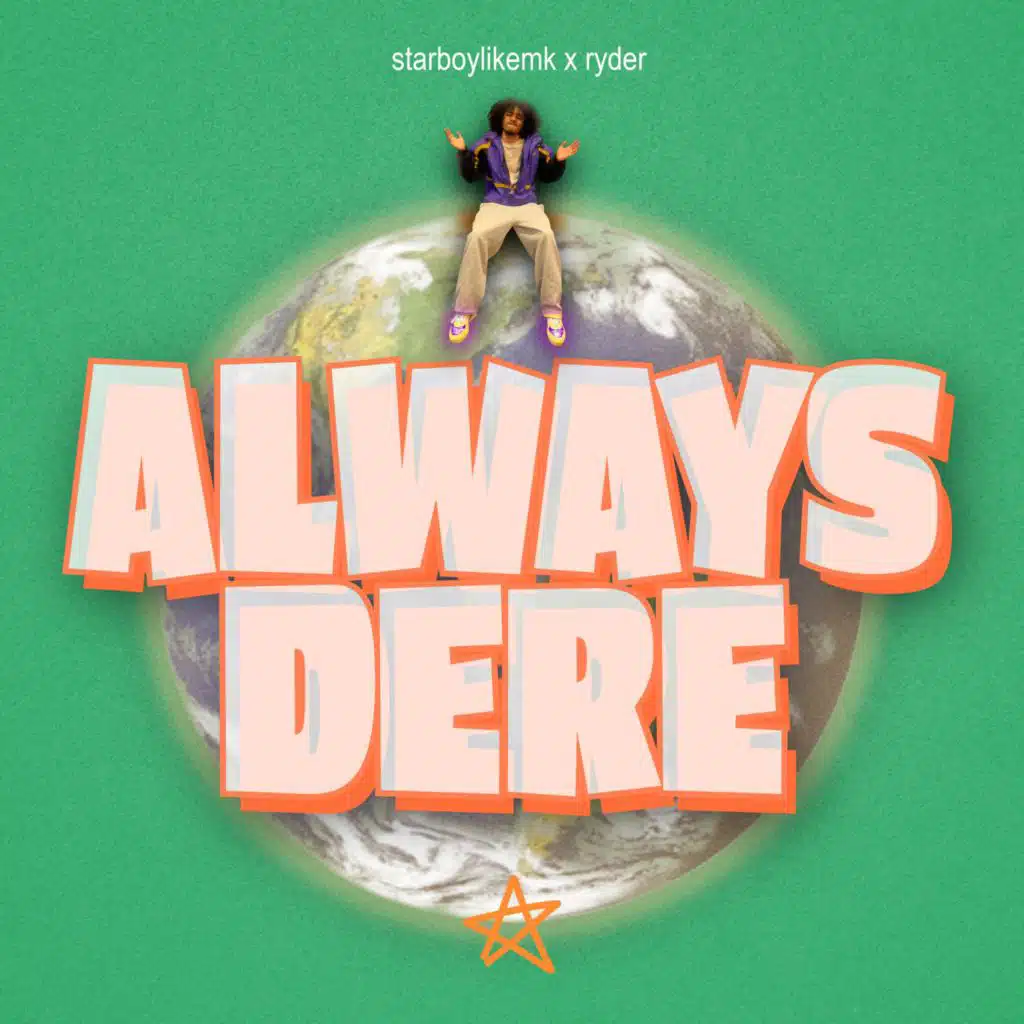 ALWAYS DERE