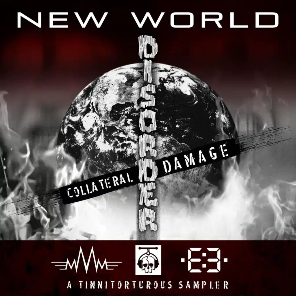 New World Disorder, Collateral Damage: A Tinnitorturous Sampler