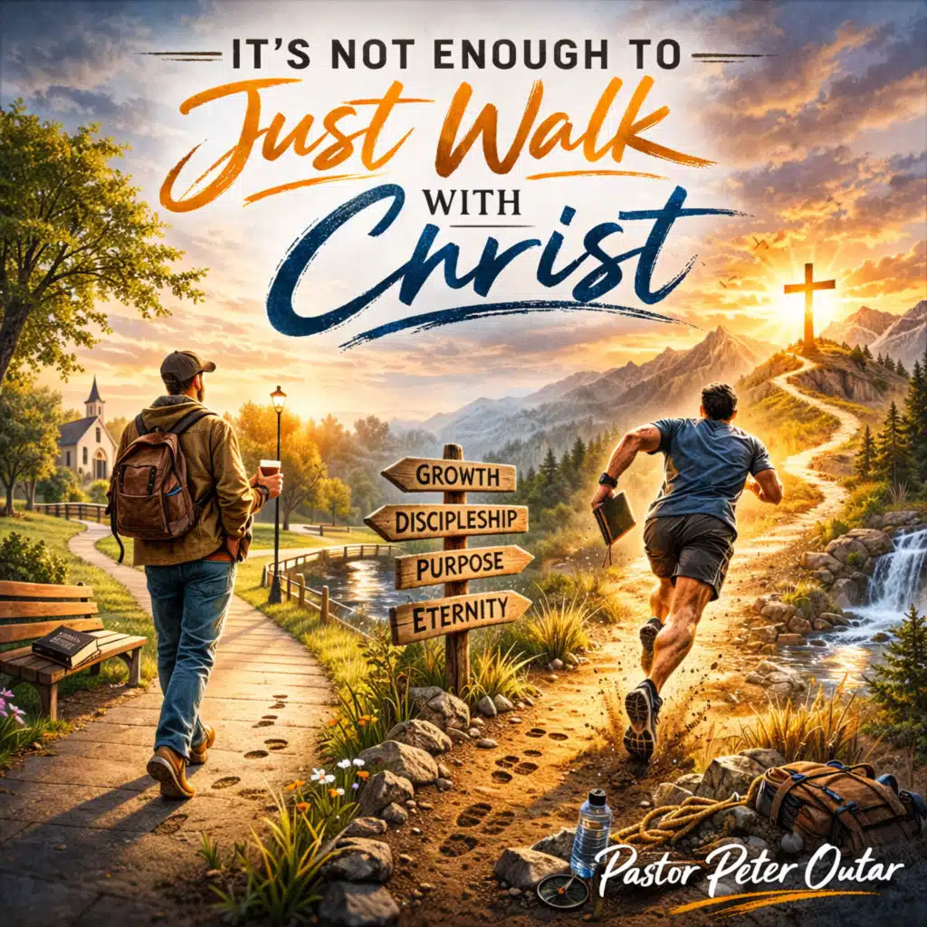 Its Not Enough to Just Walk with Christ
