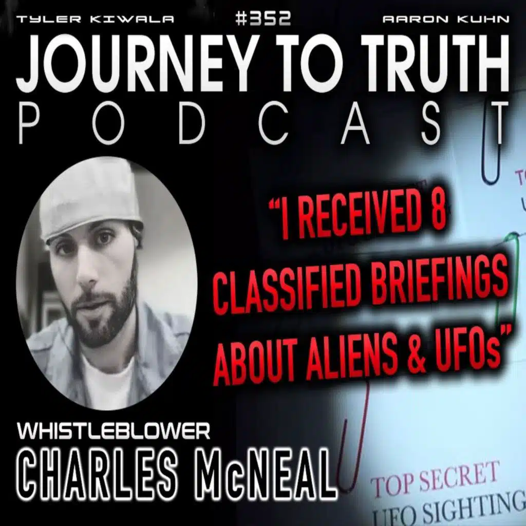 EP 352 | WHISTLEBLOWER - CHARLES McNEAL | "I Received 8 Classified Briefings About Aliens & UFOs"