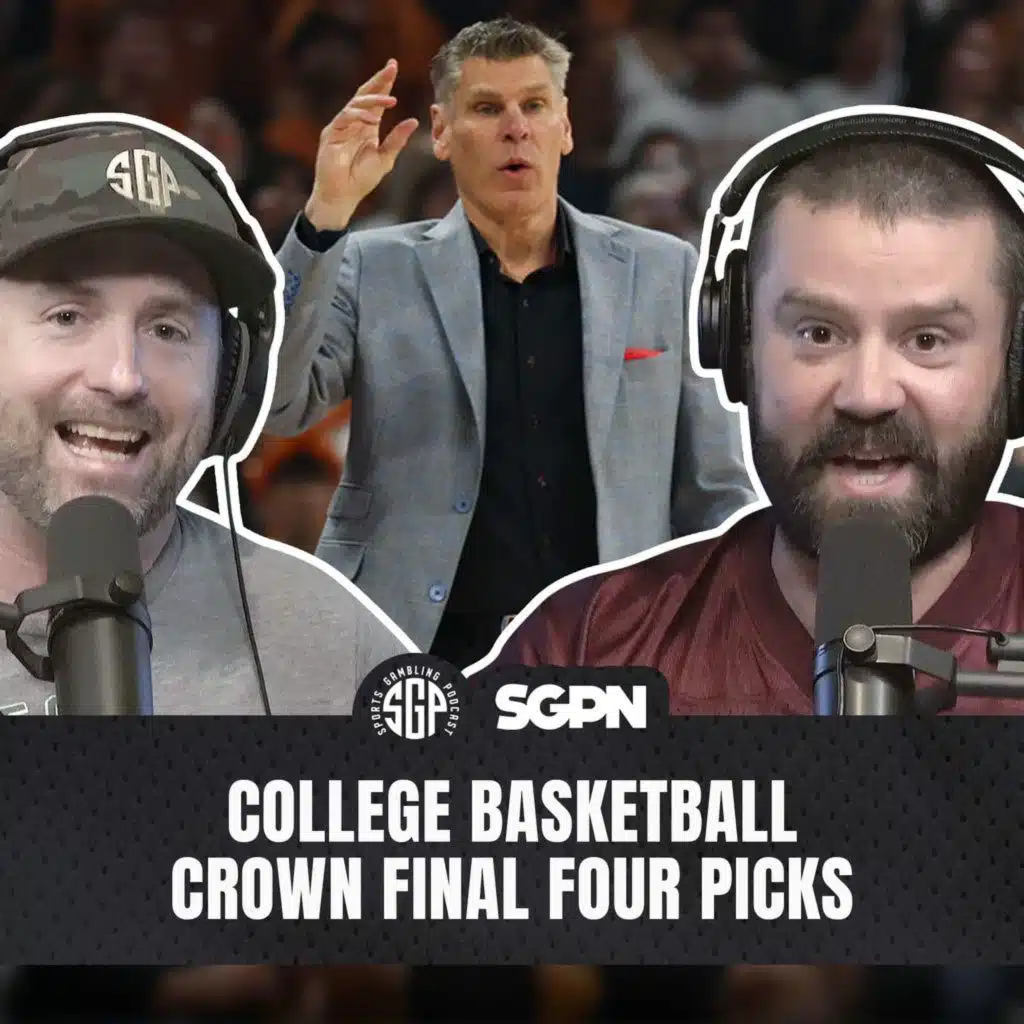 College Basketball Crown Final Four Picks | Sports Gambling Podcast  (Ep. 2531)