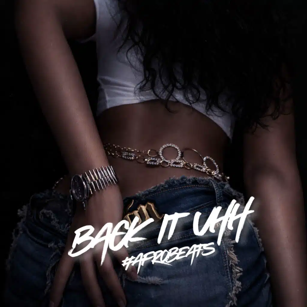 Back It Uhh #afrobeat
