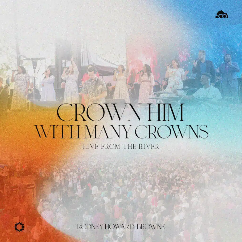 Crown Him With Many Crowns (Live from the River)