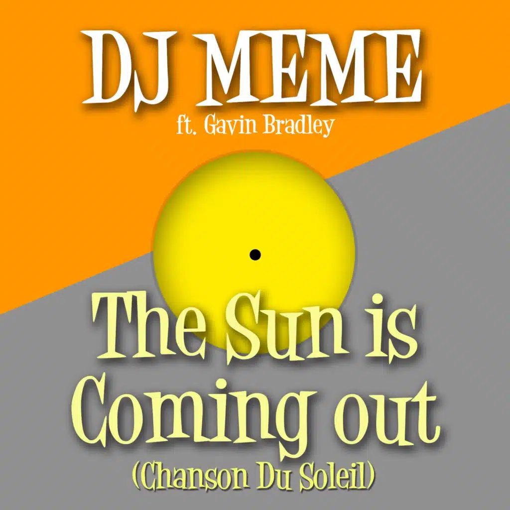 The Sun Is Coming out (Chason Du Soleil) [Chemical Surf Remix] [feat. Gavin Bradley & DJ Meme]