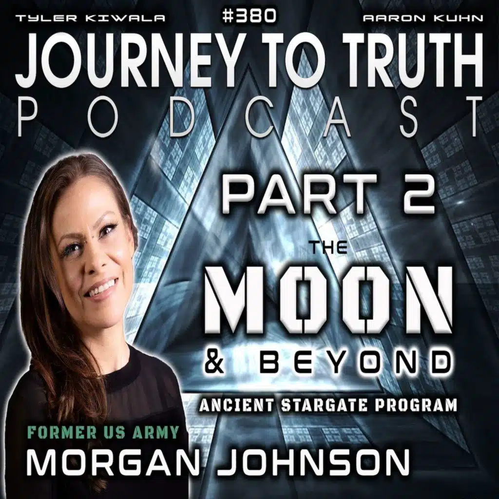 EP 380 | Morgan Johnson PART 2 | The Moon & Beyond - Ancient StarGate Program