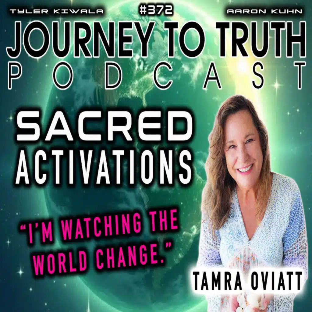 EP 372 | Tamra Oviatt | Sacred Activations & Collapsing Matrix | "I'M WATCHING THE WORLD CHANGE."
