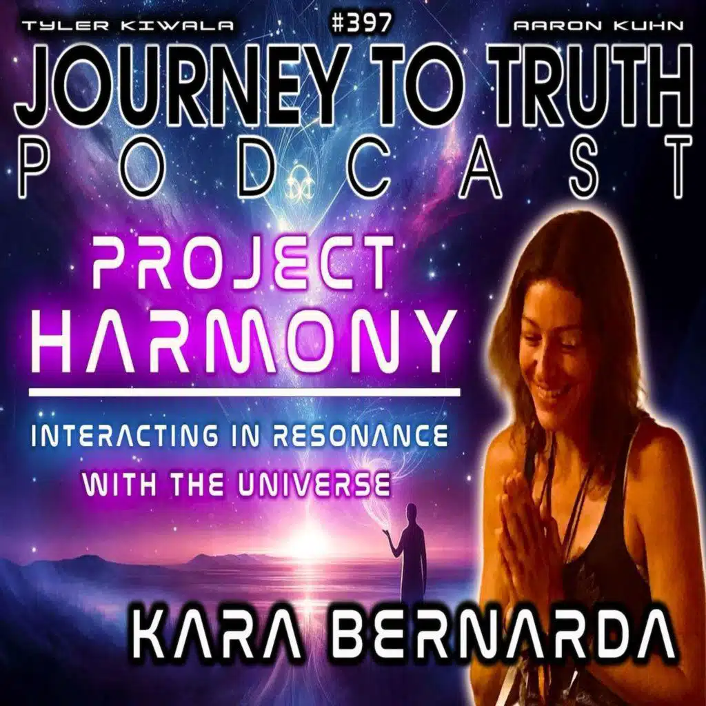 EP 397 | Kara Bernarda | Project Harmony | Interacting In Resonance with the Universe