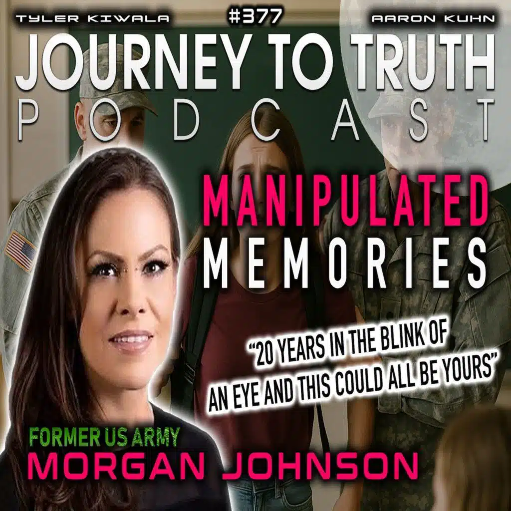 EP 377 | Morgan Johnson | Manipulated Memories | "20 Years in the Blink of an Eye"