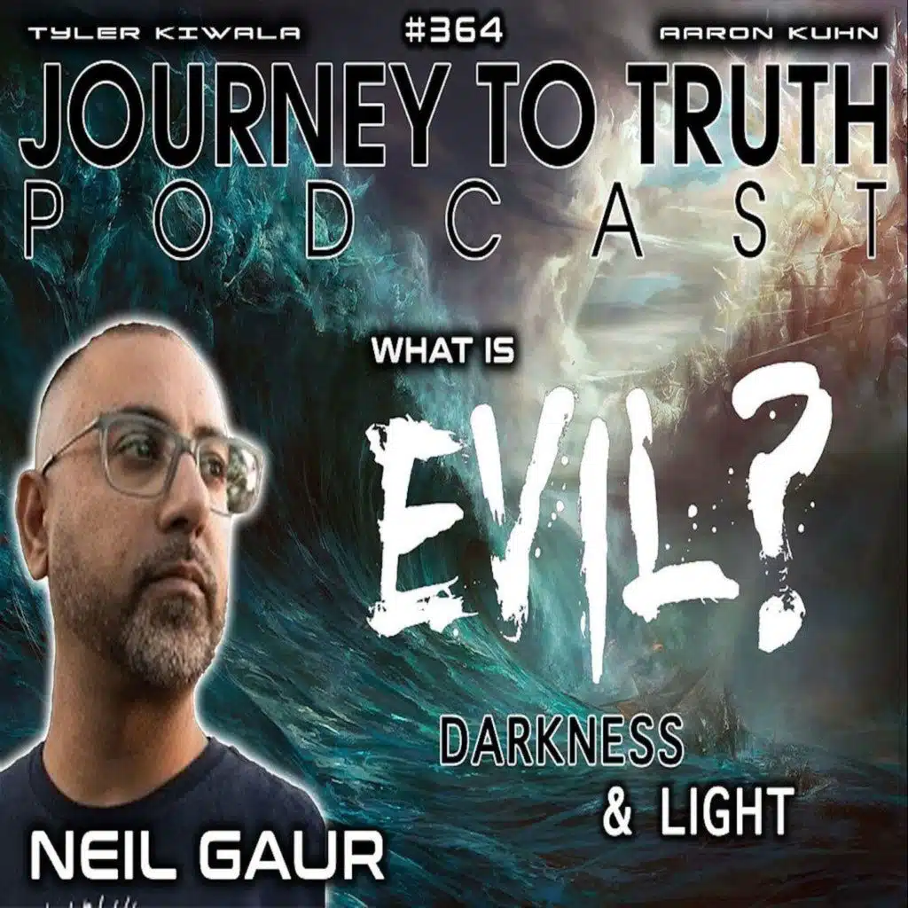 EP 364 | Neil Gaur | WHAT IS EVIL? - A POWERFUL DISCUSSION ON WHY DARKNESS EXISTS