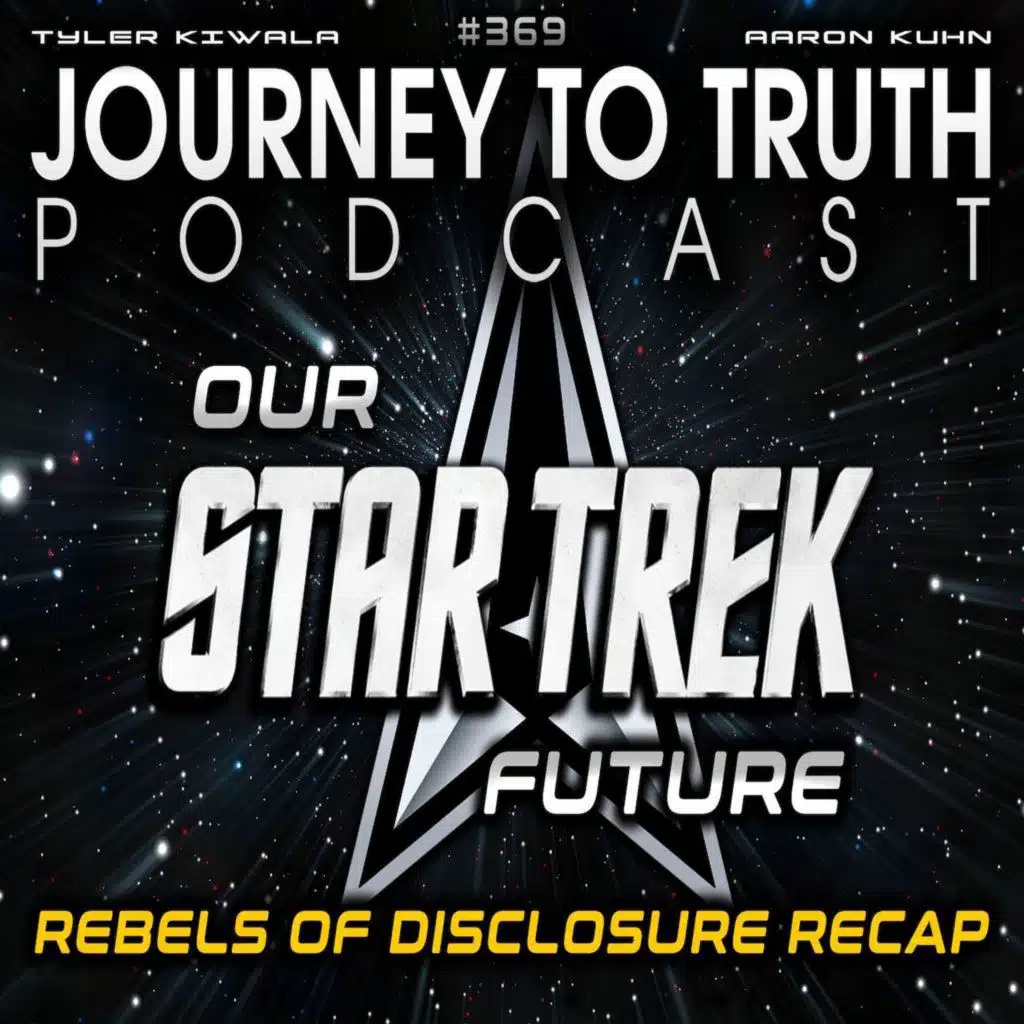 EP 369 | OUR STAR TREK FUTURE | Rebels of Disclosure Recap w/ Lily Nova, Arcturus Ra & Alex Bloom