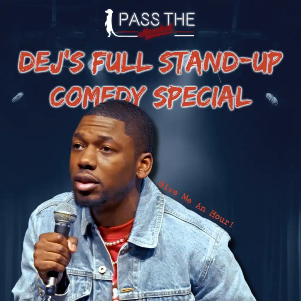 DEJ: GIVE ME AN HOUR (Full Stand Comedy Special)