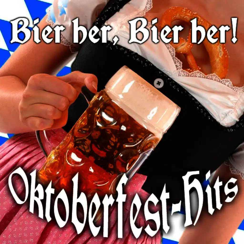 Bier Her, Bier Her - Oktoberfest Hits