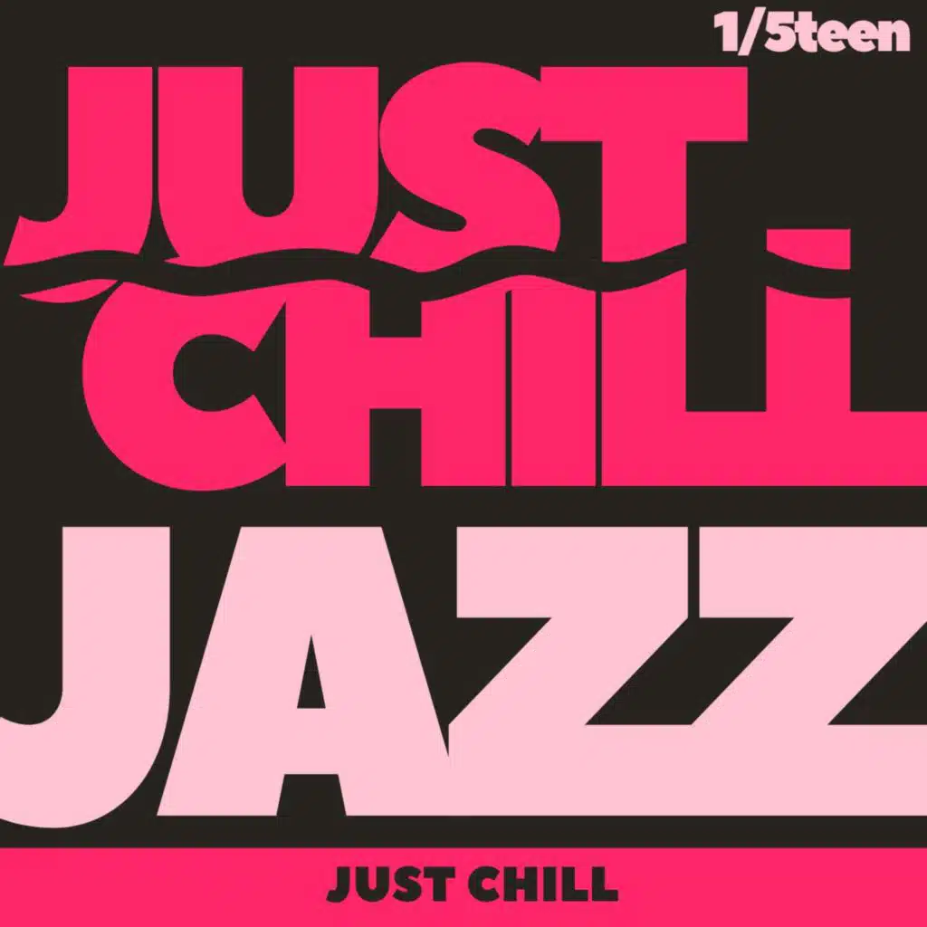 Just Chill Jazz 1/5teen
