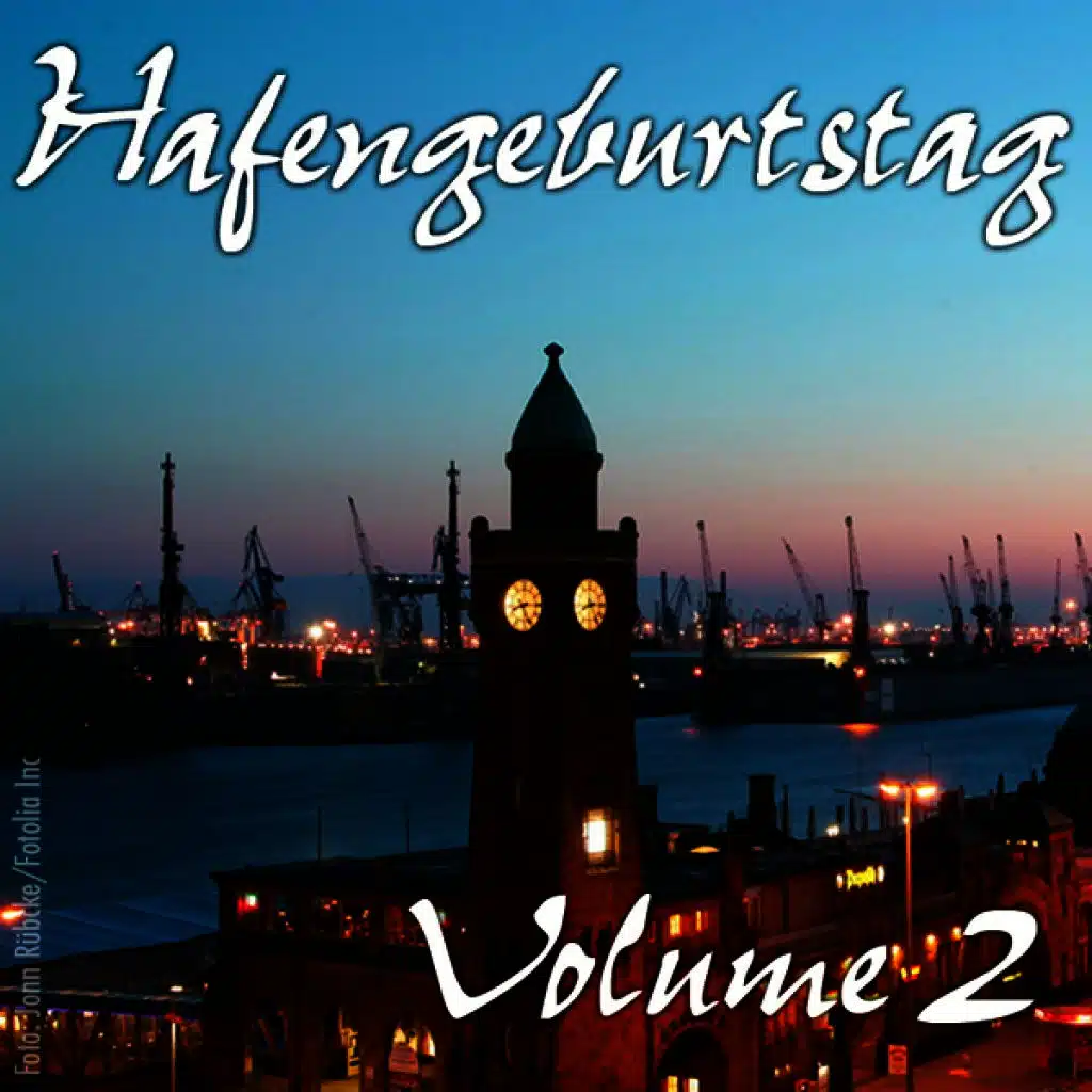 Hafengeburtstag: Die Schönsten Seemannslieder, Shanties und Stimmungshits Vol. 2