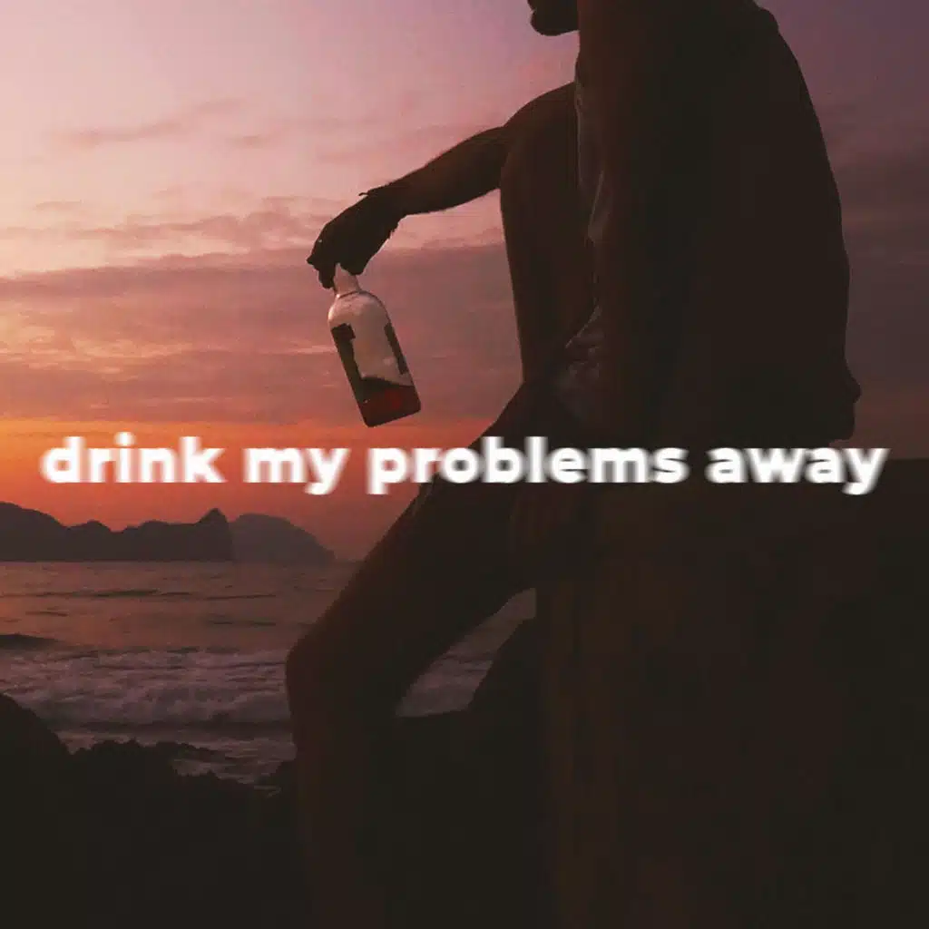 Drink My Problems Away (feat. Eleeus)