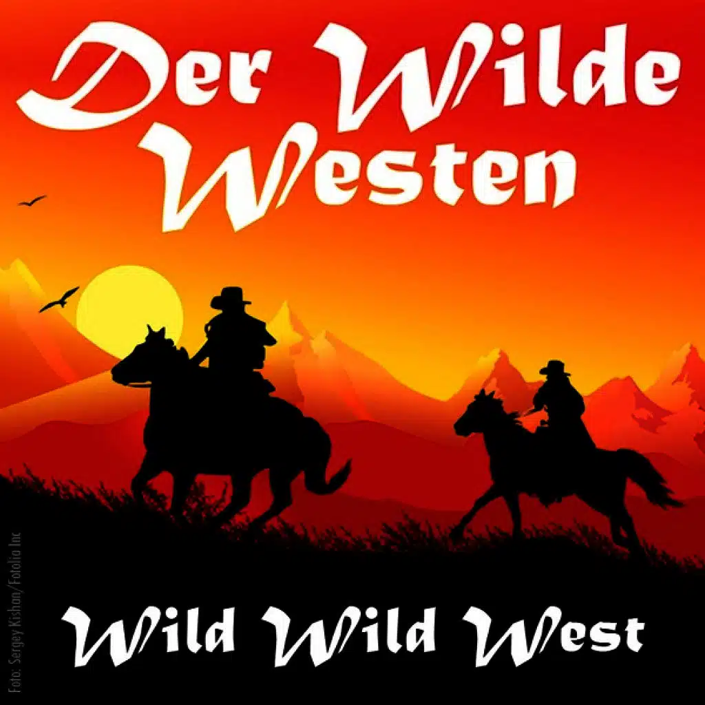 Der Wilde Westen (Cowboys, Mariachi und Pistolen) - Wild, Wild West (Cowboys, Mariachi, Girls & Guns)