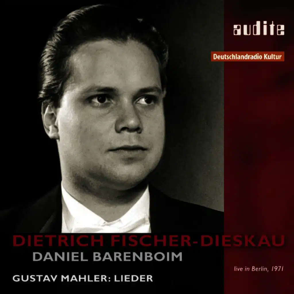 Dietrich Fischer-Dieskau sings Gustav Mahler (Des Knaben Wunderhorn, Lieder eines fahrenden Gesellen, Rückert-Lieder und Lieder und Gesänge aus der Jugendzeit) , Daniel Barenboim, Piano