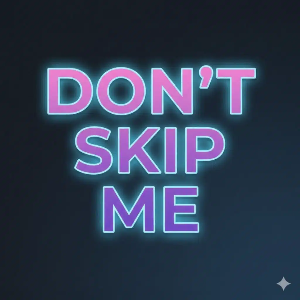 Don’t Skip Me