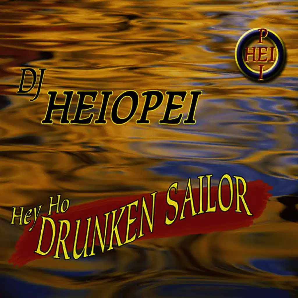 Hey Ho Drunken Sailor (DJ Version)