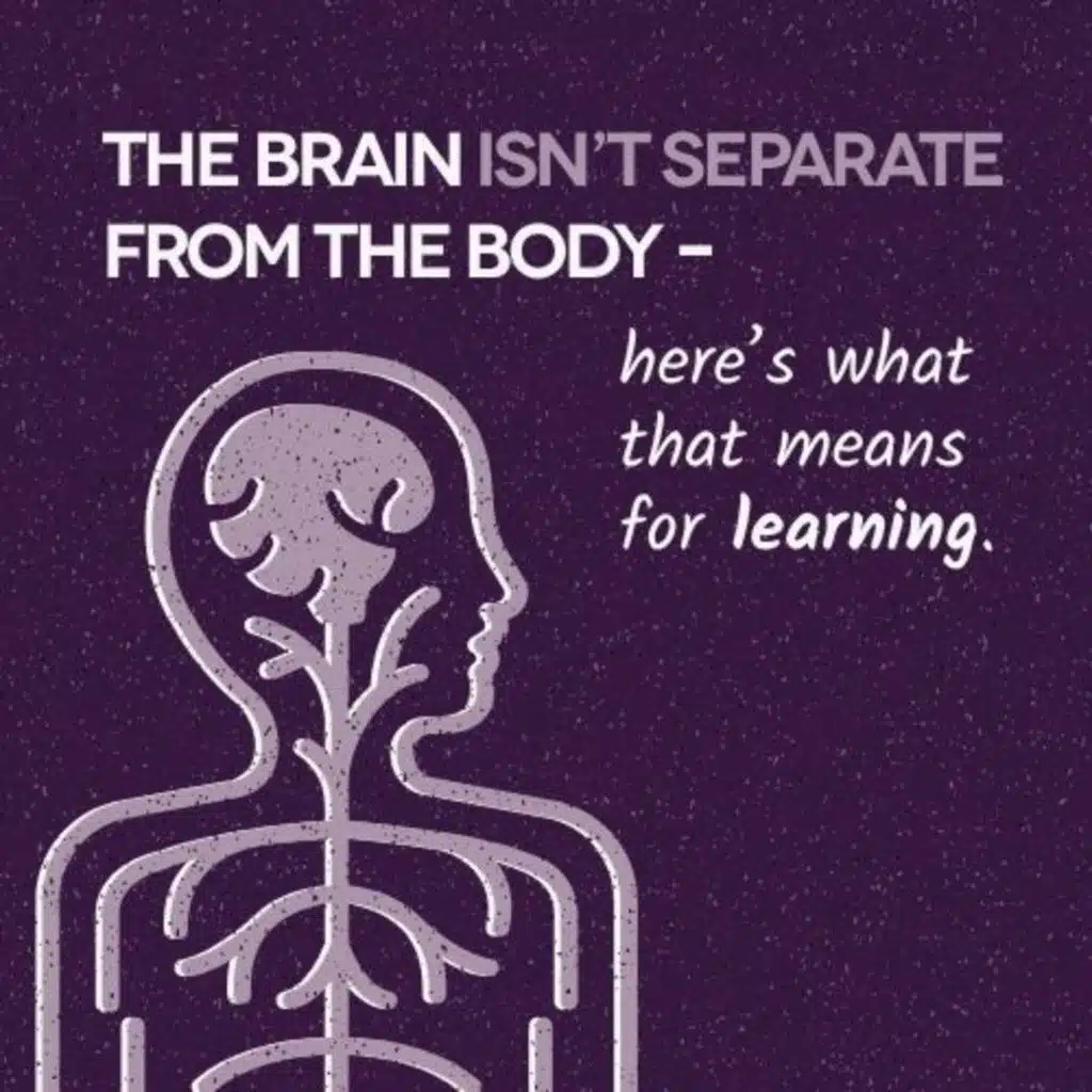 EP345 The brain isn't separate from the body–here's what that means for learning (with Caroline Williams)