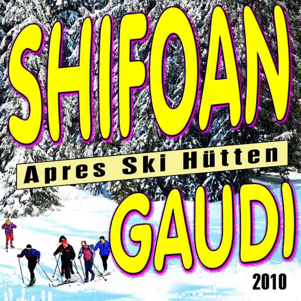 Schifoan - Après Ski Hütten Gaudi 2010