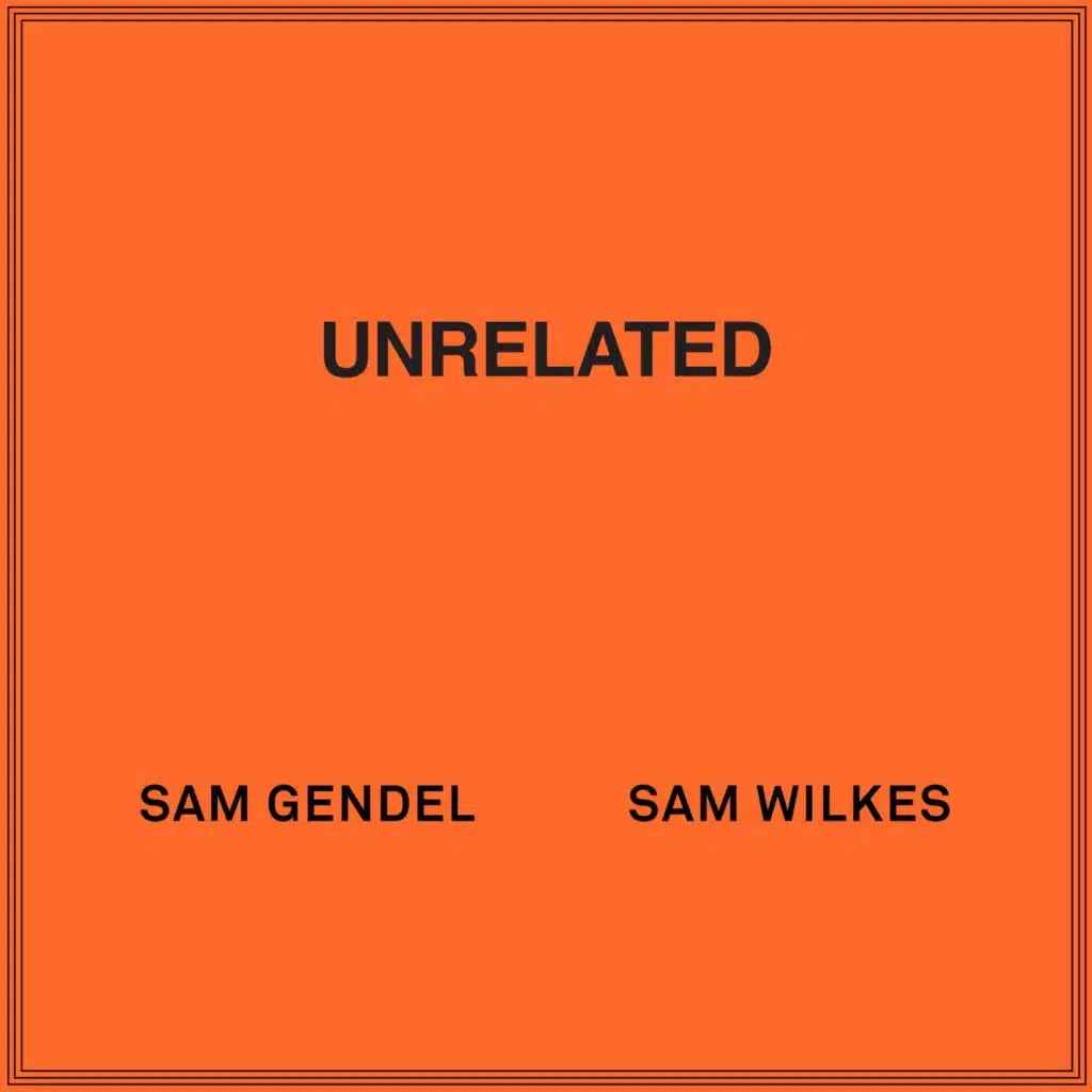 Sam Gendel & Sam Wilkes