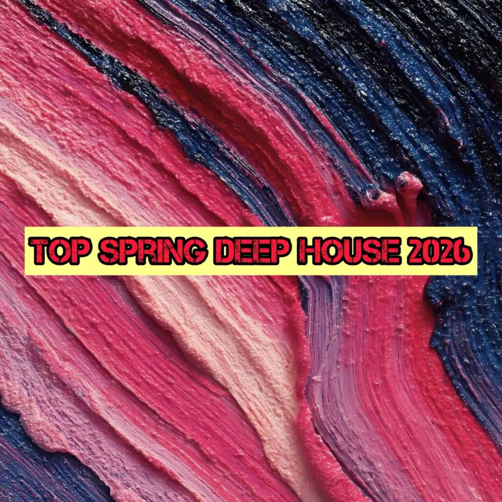 Top Spring Deep House 2026