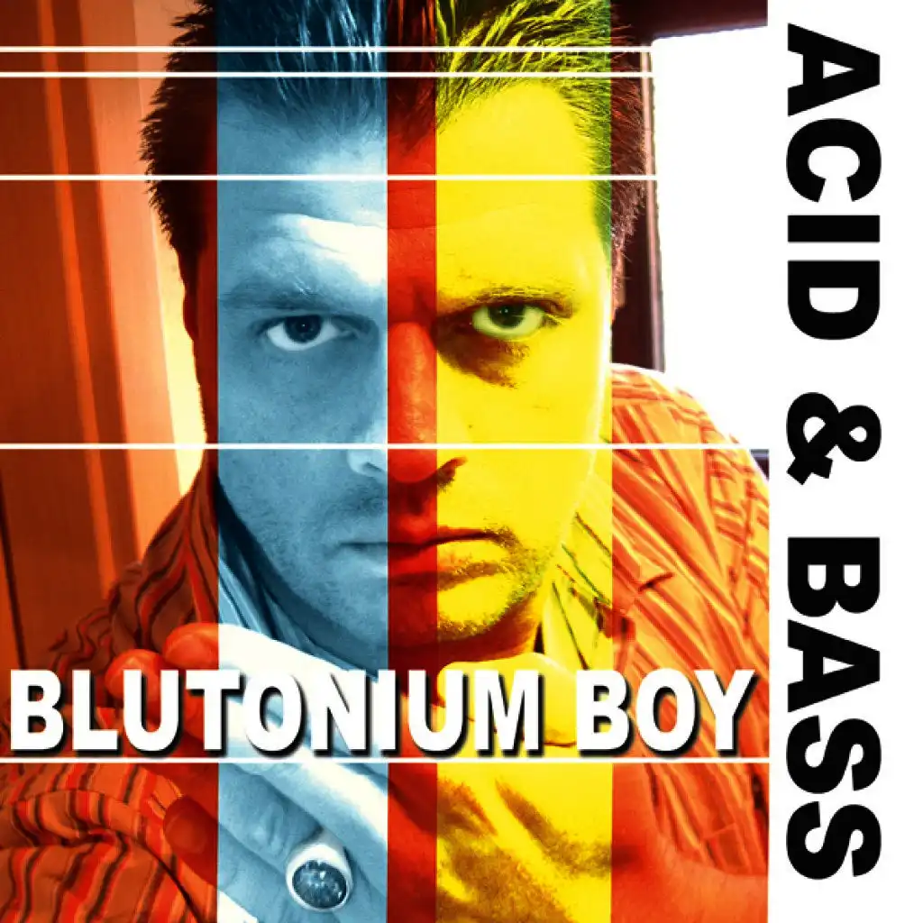 Acid & Bass (Blutonium Boy Melo & Acid Mix)