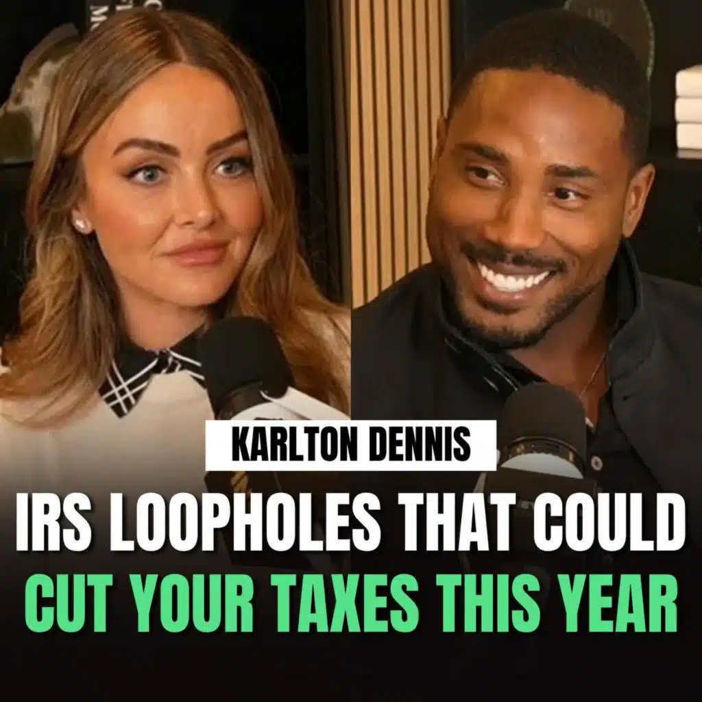 The IRS Loopholes That Could Save You Thousands This Year with Karlton Dennis