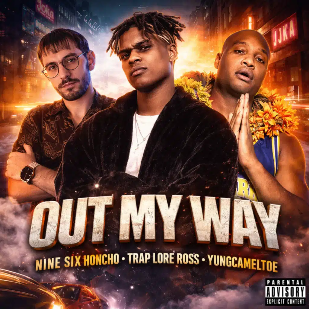 Out My Way (feat. Trap Lore Ross & Nine Six Honcho)