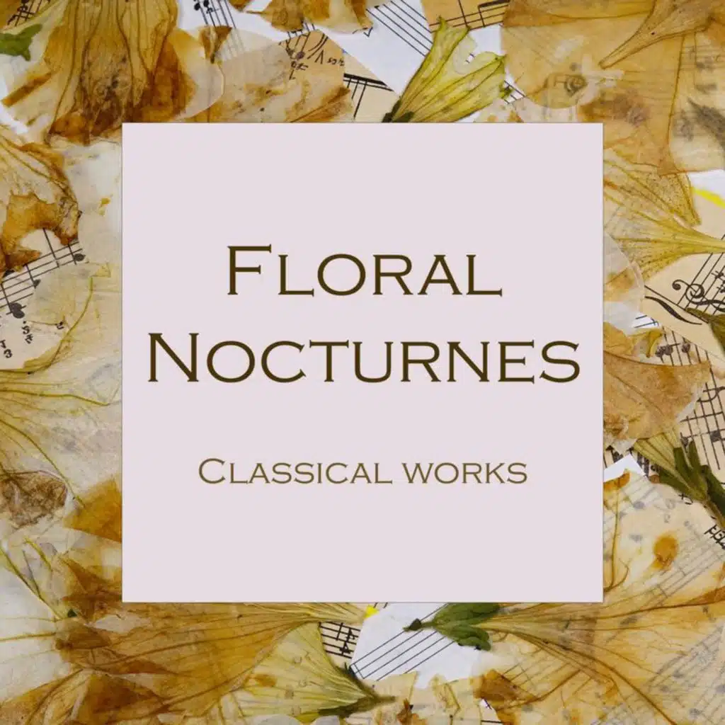 "Floral Nocturnes: Classical Works"