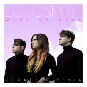 Over My Head (Zookëper Remix)