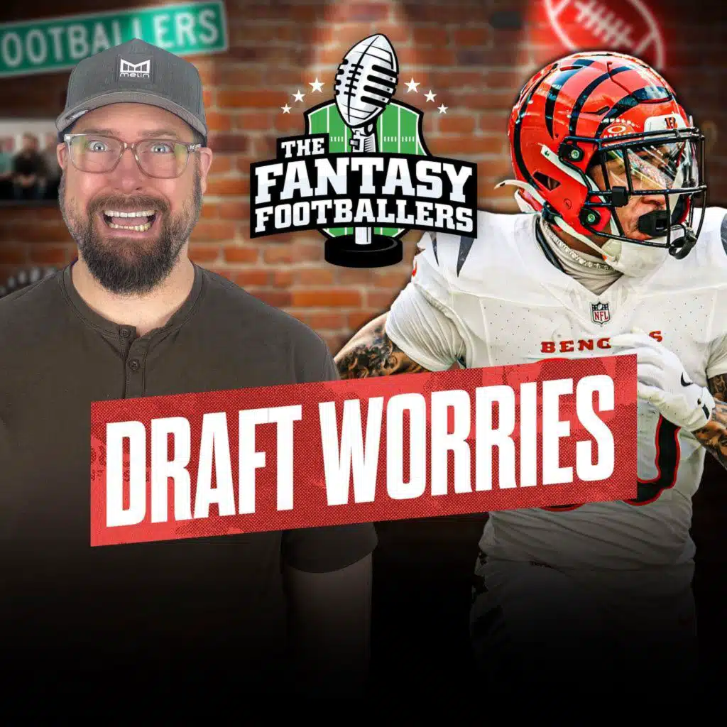 Draft Worries + Dynasty Trade Values - Fantasy Football Podcast for 4/7