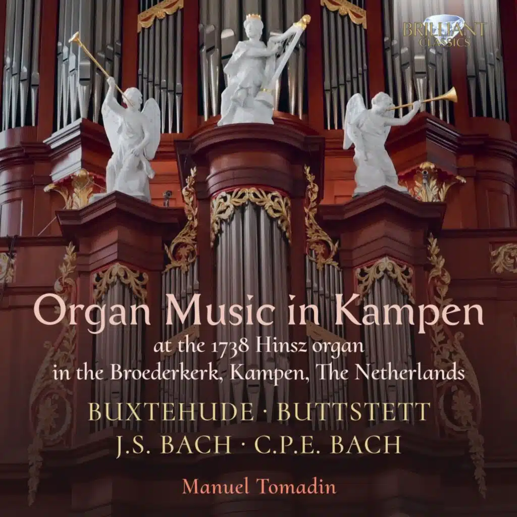 Organ Music in Kampen: Buxtehude, Buttstett, J.S. Bach & C.P.E. Bach