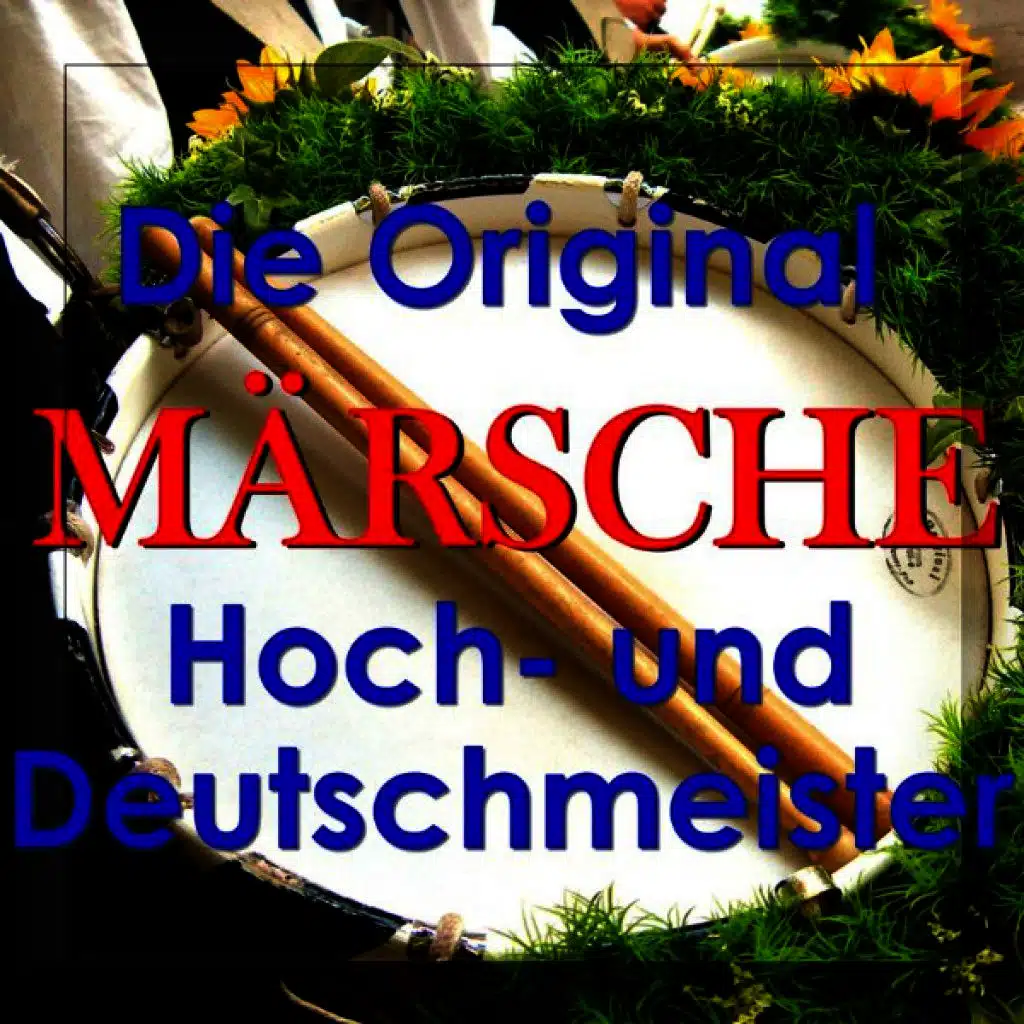 Das Original Hoch Deutschmeister Wunschkonzert - Märsche