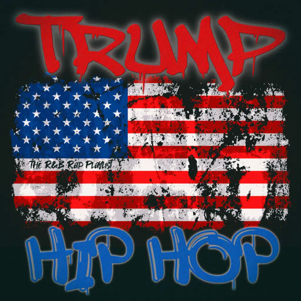 Trump Hip Hop - The R&B Rap Playlist