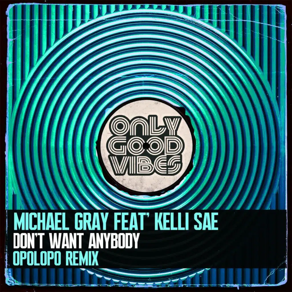 Don't Want Anybody (Opolopo Remix) [feat. Kelli Sae]