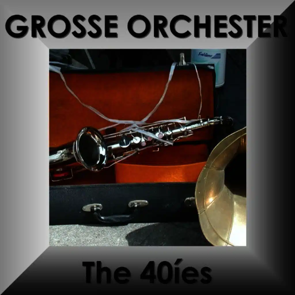 Grosse Orchester Der 40 Er Jahre - Orchestras of the 40'ies - Big Bands