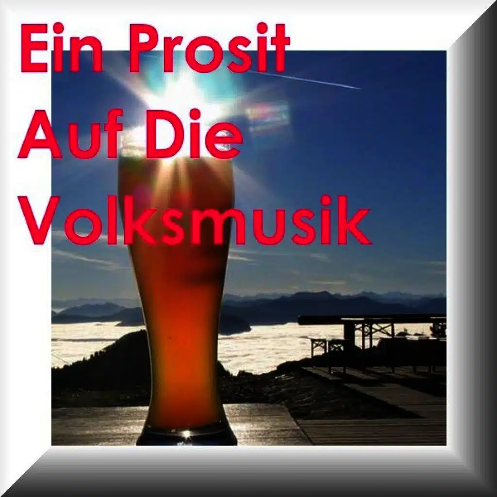 Ein Prosit Auf Die Volksmusik